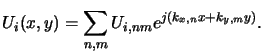 $\displaystyle U_i(x,y) = \sum_{n,m} U_{i,nm} e^{j(k_{x,n}x+k_{y,m}y)}.$