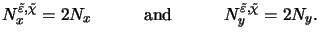 $\displaystyle N_x^{\tilde{\varepsilon},\tilde{\chi}} = 2N_x \quad\qquad\text{and}\qquad\quad N_y^{\tilde{\varepsilon},\tilde{\chi}} = 2N_y.$