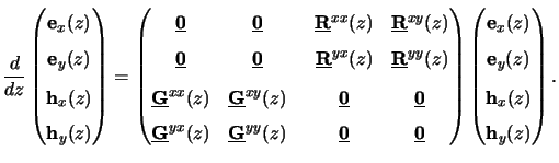 $\displaystyle \frac{d}{dz} \begin{pmatrix}\mathbf{e}_x(z)\\ \mathbf{e}_y(z) \\ ...
...x(z)\\ \mathbf{e}_y(z) \\ [2pt] \mathbf{h}_x(z)\\ \mathbf{h}_y(z)\end{pmatrix}.$