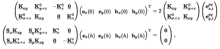 $\displaystyle \begin{aligned}\begin{pmatrix}\underline{\mathbf{K}}_{xy\phantom{...
...T}}&= \begin{pmatrix}\,\mathbf{0}\,\\ \,\mathbf{0}\,\end{pmatrix},\end{aligned}$