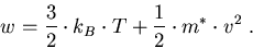 \begin{eqnarray}
w=\frac{3}{2}\cdot k_B \cdot T + \frac{1}{2}\cdot m^\ast \cdot v^2\; .
\end{eqnarray}