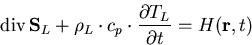 \begin{eqnarray}
\mathrm{div}\, \vec{S}_L+\rho_L \cdot c_p \cdot \frac{\partial T_L}{\partial t}=H(\vec{r},t)
\end{eqnarray}