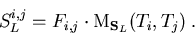 \begin{eqnarray}
S_L^{i,j}=F_{i,j}\cdot \mathrm{M}_{\vec{S}_L}(T_i,T_j)\; .
\end{eqnarray}