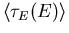 $\langle \tau_{E}(E) \rangle$