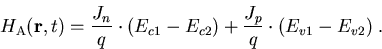 \begin{eqnarray}
H_\mathrm{A}(\vec{r},t)=\frac{J_{n}}{q}\cdot (E_{c1}-E_{c2})+\frac{J_{p}}{q}\cdot (E_{v1}-E_{v2})\; .
\end{eqnarray}