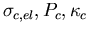 $\sigma_{c,el},P_c,\kappa_c$