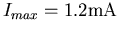 $I_{max} =1.2\mathrm{mA}$