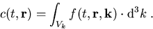 \begin{eqnarray}
c(t,\vec{r})= \int_{V_k} f(t,\vec{r},\vec{k})\cdot \mbox{d}^3 k\; .
\end{eqnarray}