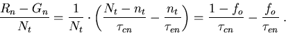\begin{eqnarray}
\frac{R_n-G_n}{N_t}=\frac{1}{N_t}\cdot\left(\frac{N_t-n_t}{\tau...
...au_{en}}\right)=\frac{1-f_o}{\tau_{cn}}-\frac{f_o}{\tau_{en}}\; .
\end{eqnarray}