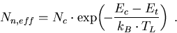 \begin{eqnarray}
N_{n,eff}= N_c\cdot\exp\!\left(\!-\frac{E_c-E_t}{k_B\cdot T_L}\right)\; .
\end{eqnarray}