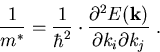 \begin{eqnarray}
\frac{1}{m^\ast}= \frac{1}{\hbar^2}\cdot \frac{\partial^2 E(\vec{k})}{\partial k_i\partial k_j}\; .
\end{eqnarray}