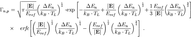 \begin{eqnarray}
\Gamma_{n,p}\!\!&\!\!=\!\!&\!\!\sqrt{\pi \frac{\left\vert\vec{E...
 ...frac{\Delta E_n}{k_B \cdot T_L} 
\right)^{\frac{3}{4}}\right]\; .
\end{eqnarray}