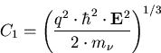 \begin{eqnarray}
C_1=\left(\frac{q^2 \cdot \hbar^2 \cdot \vec{E}^2}{2 \cdot m_{\nu}}\right)^{1/3}
\end{eqnarray}