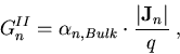 \begin{eqnarray}
G_n^{II}=\alpha_{n,Bulk} \cdot \frac{\left\vert{\bf{J}}_n\right\vert}{q}\; ,
\end{eqnarray}