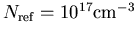 $N_\mathrm{ref}=10^{17}\mathrm{cm}^{-3}$