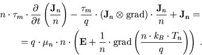 \begin{eqnarray}
n\cdot \tau_m \cdot \frac{\partial}{\partial t}\left(\frac{\vec...
 ...thrm{grad}\left(\frac{n \cdot k_B \cdot T_n}{q}\right)\right)\; .
\end{eqnarray}