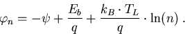 \begin{eqnarray}
\varphi_n=-\psi + \frac{E_b}{q}+\frac{k_B \cdot T_L}{q}\cdot \mathrm{ln} (n)\; .
\end{eqnarray}