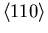 $\langle 110\rangle$