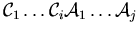 ${\cal C}_1 \ldots {\cal C}_i {\cal A}_1 \ldots {\cal A}_j$