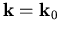 $\vec{k}=\vec{k}_0$