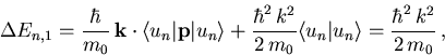 \begin{displaymath}
\Delta E_{n,1} = \frac{\hbar}{m_0}\,\vec{k}\cdot\langle u_n...
...} \langle u_n\vert u_n\rangle = \frac{\hbar^2\,k^2}{2\,m_0}\,,
\end{displaymath}