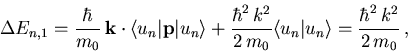 \begin{displaymath}
 \Delta E_{n,1} = \frac{\hbar}{m_0}\,\vec{k}\cdot\langle u_n...
 ...} \langle u_n\vert u_n\rangle = \frac{\hbar^2\,k^2}{2\,m_0}\,,
\end{displaymath}