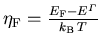 ${\eta_{\mathrm{F}}}= \frac{{E_{\mathrm{F}}}-{E_{\mathrm{}}^{\varGamma}}}{k_{\mathrm{B}}\,T}$