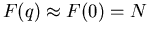 $F(q)\approx F(0)=N$