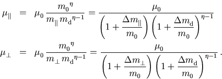 \begin{eqnarray}
\mobpar{} & = & \mu_{\mathrm{0}}^{}\,
\frac{{m_{0}^{}}^{\eta}...
...ta {m_{\mathrm{d}}^{}}}{{m_{0}^{}}}\right)^{\eta-1}}\,. \nonumber
\end{eqnarray}