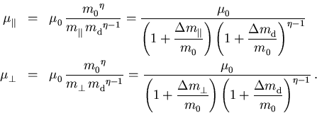 \begin{eqnarray}
 \mobpar{} & = & \mu_{\mathrm{0}}^{}\,
 \frac{{m_{0}^{}}^{\eta}...
 ...ta {m_{\mathrm{d}}^{}}}{{m_{0}^{}}}\right)^{\eta-1}}\,. \nonumber
\end{eqnarray}