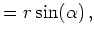 $\displaystyle = r \sin (\alpha)   ,$