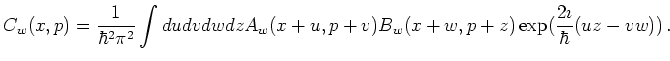 $\displaystyle C_w(x,p) = \frac{1}{\hbar^2 \pi^2}\int du dv dw dz A_w(x + u, p + v) B_w(x + w, p + z) \exp(\frac{2 \imath}{\hbar}(uz - vw))   .$