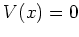 $ V(x) = 0$