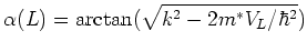 $\displaystyle \alpha(L) = \arctan(\sqrt{k^2 - 2 m^{*} V_L / \hbar^2})$