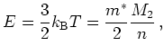 $\displaystyle E = \frac{3}{2} k_{\mathrm{B}} T = \frac{m^*}{2} \frac{M_2}{n}   ,$