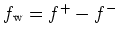 $ f_{\mathrm{w}} = f^+ - f^-$