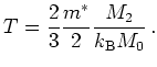 $\displaystyle T = \frac{2}{3} \frac{m^*}{2} \frac{M_2}{k_{\mathrm{B}} M_0}   .$