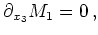$\displaystyle \partial_{x_3} M_{1} = 0   , %- \frac{\langle O_0 \rangle - \langle O_0 \rangle_0}{\tau_0}
$