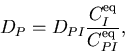 \begin{displaymath}D_{P}=D_{PI}\frac{C_I^{\mathrm {eq}}}{C_{PI}^{\mathrm {eq}}},
\end{displaymath}