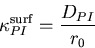 \begin{displaymath}\kappa_{PI}^{\mathrm {surf}}=\frac{D_{PI}}{r_0}
\end{displaymath}