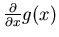 ${\frac{\partial{}}{\partial{x}}}g(x)$