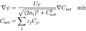 \begin{displaymath}\begin{split}
\nabla \psi&=\frac{U_{T}}{\sqrt{(2 n_i)^2 + C_{...
...t{mit}\\
C_{\mathrm net}&=\sum\limits_{j}{z_jC_j},
\end{split}\end{displaymath}