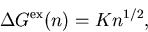 \begin{displaymath}
\Delta G^{\mathrm {ex}}(n)=Kn^{1/2},
\end{displaymath}