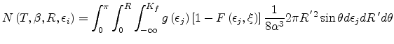 $\displaystyle N\left(T,\beta,R,\epsilon_i\right)=\int_0^{\pi}\int_0^{R}\int_{-\...
...ight)\right]\frac{1}{8\alpha^3} 2\pi R^{ '2}\sin\theta d\epsilon_jdR 'd\theta$