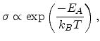 $\displaystyle \sigma\propto \exp\left(\frac{-E_A}{k_BT}\right),$