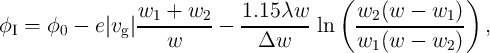                                           (               )
                 w1-+--w2--   1.15-λw--     w2-(w-----w1-)
ϕI =  ϕ0 -  e|vg|    w     -    Δw     ln   w  (w  -  w  )  ,
                                              1         2
                                                                                                                       

                                                                                                                       
