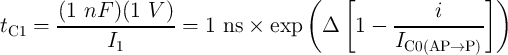                                        (   [                 ])
t   =   (1-nF--)(1-V-)-=  1 ns ×  exp    Δ   1 -  -----i------
 C1           I1                                  IC0(AP →P )
