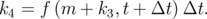 k4 = f (m + k3, t + Δt )Δt.
