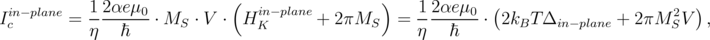                              (                 )
Iin- plane=  12-αeμ0 ⋅ MS ⋅ V ⋅ Hin -plane+  2πMS   =  1-2αeμ0-⋅ (2kBT Δin-plane + 2πM 2V ),
 c         η   ℏ                K                   η   ℏ                           S