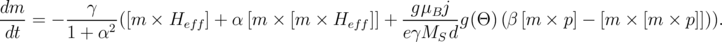 dm--    ---γ---                                   -g-μBj-
 dt = - 1 + α2 ([m  × Heff ] + α [m × [m × Heff]] + e γM d g(Θ) (β [m ×  p] - [m × [m × p]])).
                                                       S
